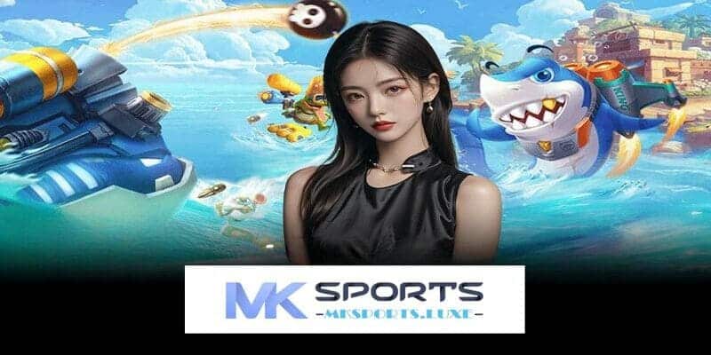 Mách bạn một số mẹo săn thưởng khủng cùng bắn cá tiên MKSports