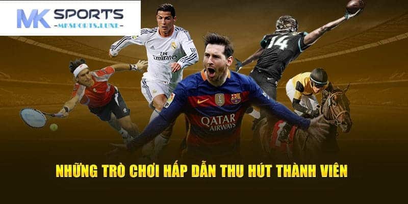 Sảnh thể thao MKSports nơi quy tụ các tựa game đỉnh cao nhất hiện nay