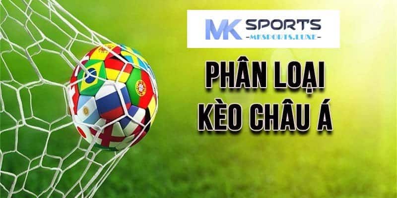 Phân loại và khám phá cách đọc kèo châu Á chuẩn xác tại MKSports